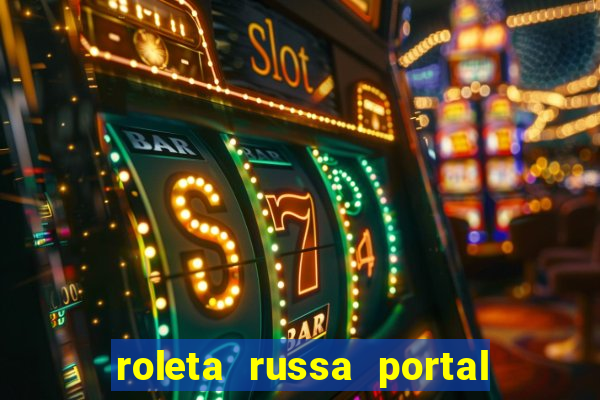 roleta russa portal do zacarias